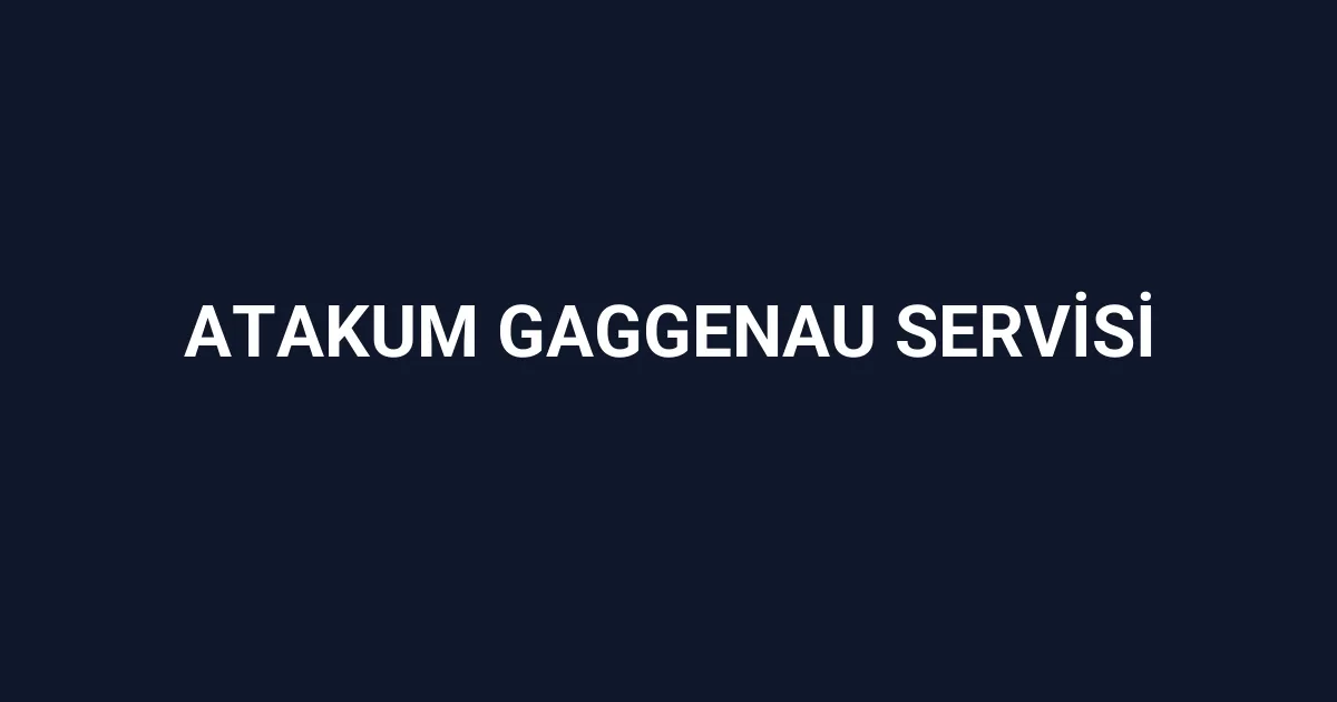 Atakum Gaggenau Servisi